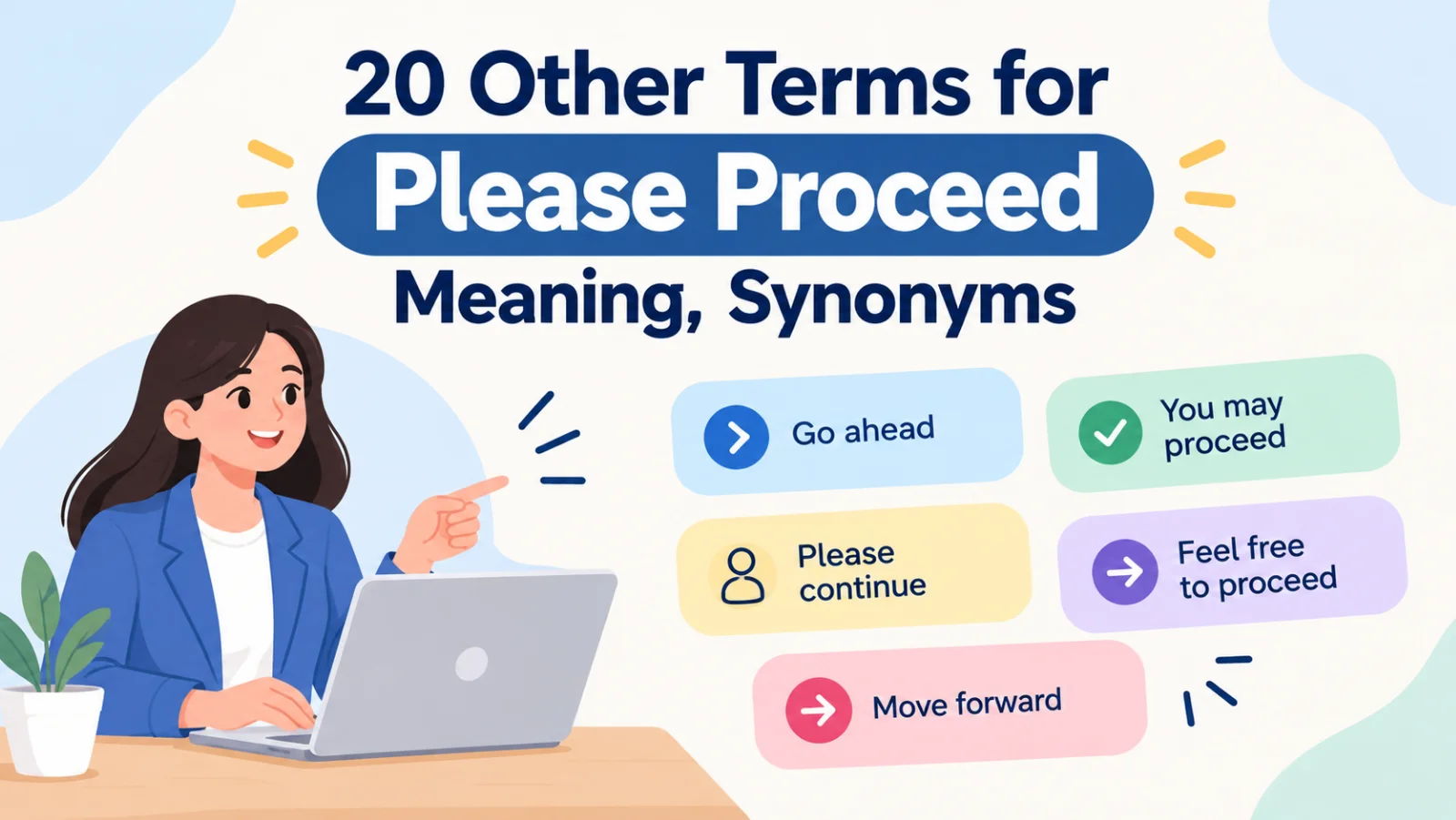terms please proceed meaning synonyms