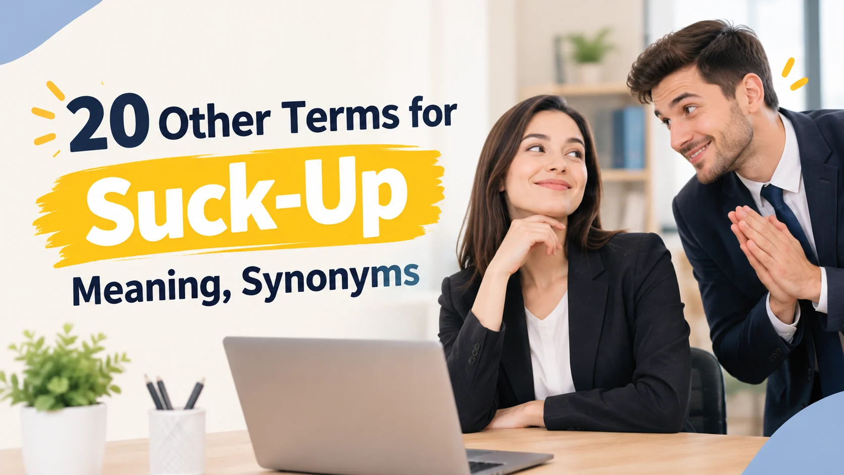 Other Terms for Suck-Up Meaning, Synonyms