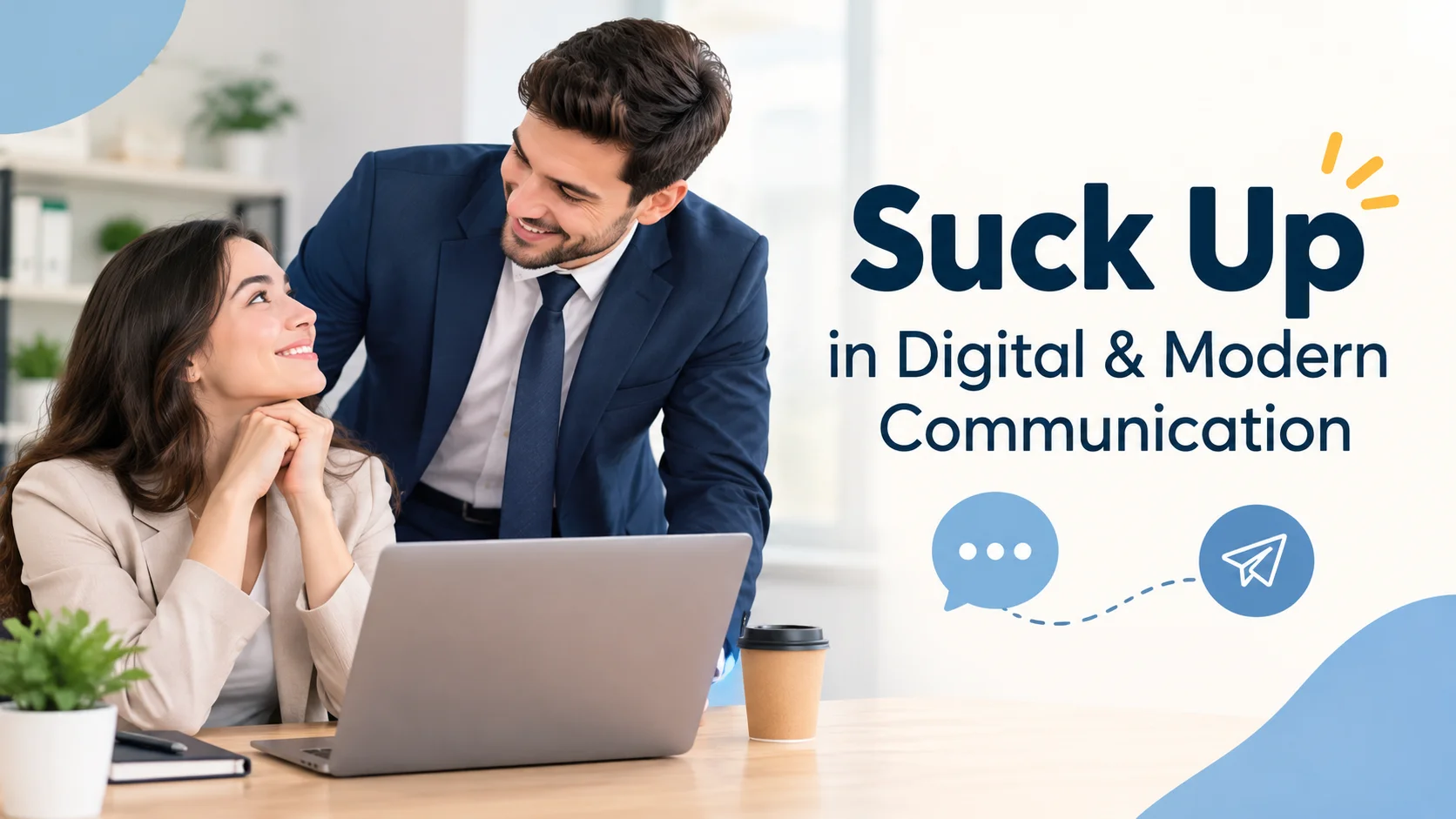 Suck Up in Digital Modern Communication