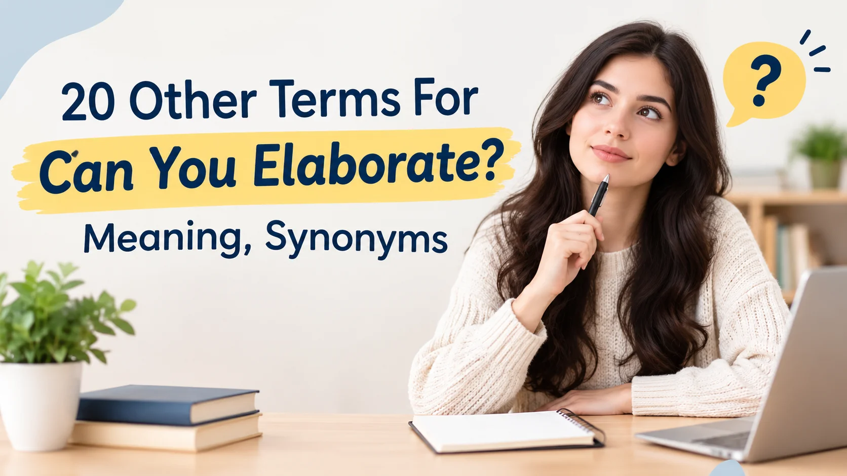 Other Terms For Can You Elaborate? Meaning, Synonyms